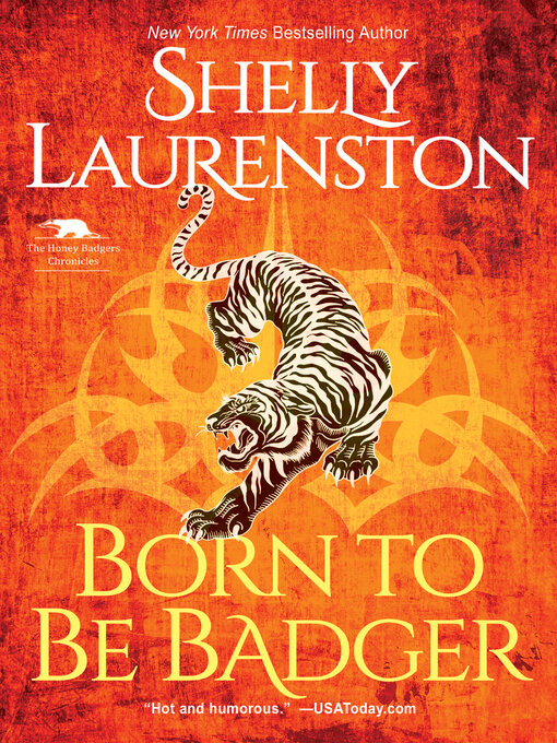 Title details for Born to Be Badger by Shelly Laurenston - Available